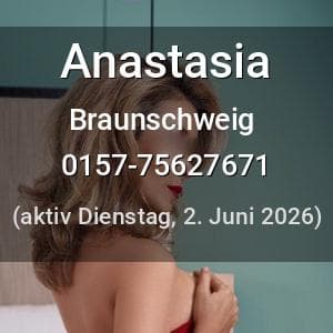 Escort Anastasia in Braunschweig