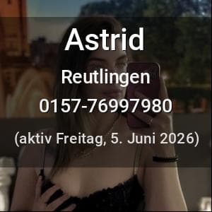 Escort Astrid in Reutlingen