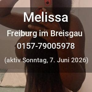 Escort Melissa in Freiburg im Breisgau