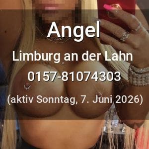 Escort Angel in Limburg an der Lahn