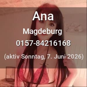 Escort Ana in Magdeburg