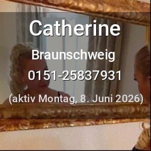 Escort Catherine in Braunschweig
