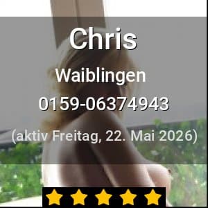 Escort Chris in Waiblingen