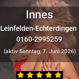 Escort Innes in Leinfelden-Echterdingen