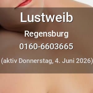 Escort Lustweib in Regensburg