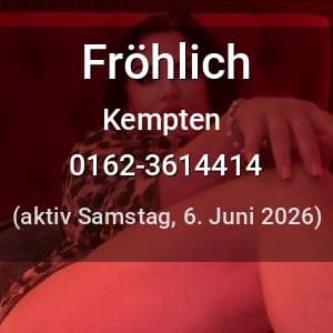 Escort Fröhlich in Kempten