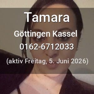 Escort Tamara in Göttingen