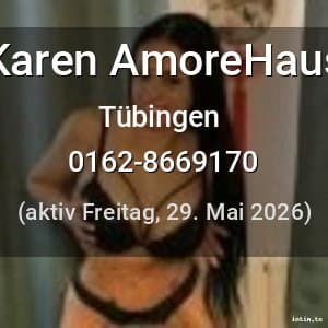 Escort Karen AmoreHaus in Tübingen
