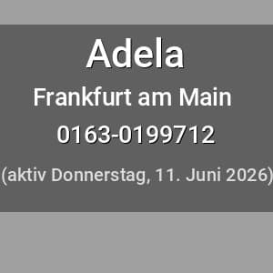 Escort Adela in Frankfurt am Main
