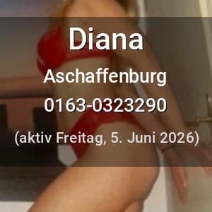 Escort Diana in Aschaffenburg
