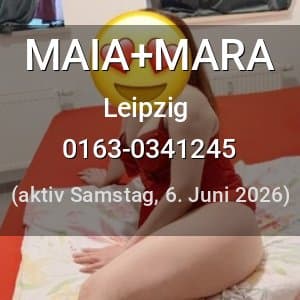 Escort MAIA+MARA in Leipzig