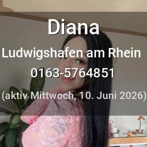 Escort Diana in Ludwigshafen am Rhein