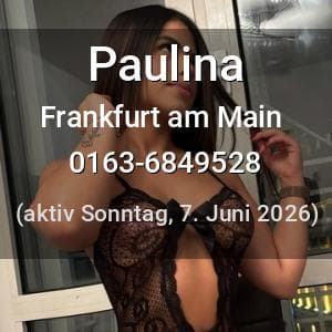 Escort Paulina in Frankfurt am Main