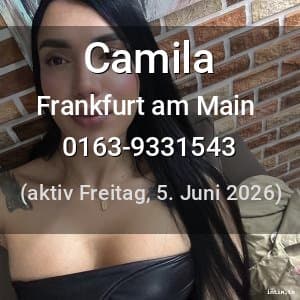 Escort Camila in Frankfurt am Main