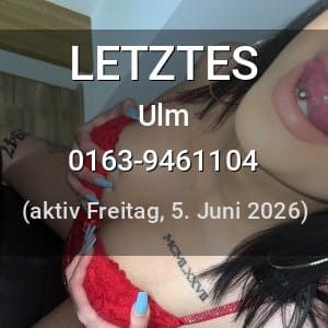Escort LETZTES in Ulm