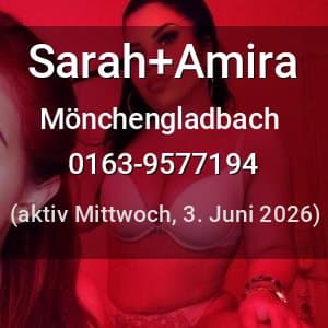Escort Sarah+Amira in Mönchengladbach