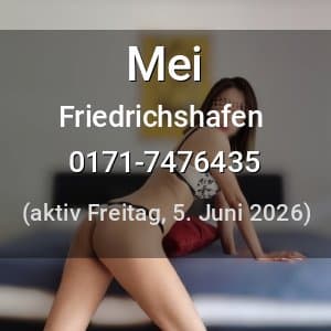 Escort Mei in Friedrichshafen