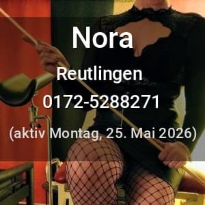 Escort Nora in Reutlingen