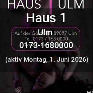 Escort Haus 1 in Ulm