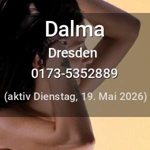 Escort Dalma in Dresden