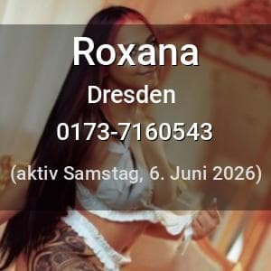 Escort Roxana in Dresden
