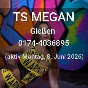 Escort TS MEGAN in Gießen