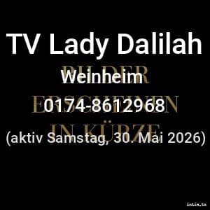 Escort TV DALILAH in Weinheim