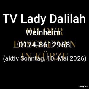 Escort TV Lady Dalilah in Weinheim