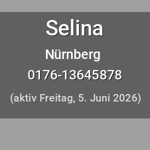 Escort Selina in Nürnberg