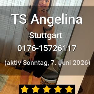 Escort TS Angelina in Stuttgart