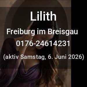 Escort Lilith in Freiburg im Breisgau