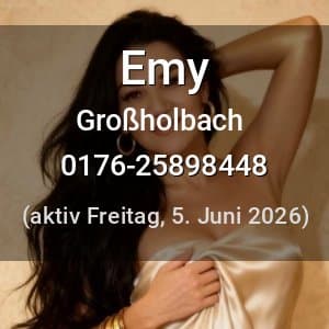 Escort Emy in Großholbach