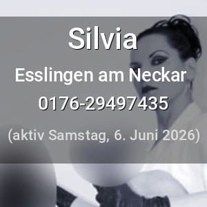 Escort Silvia in Esslingen am Neckar