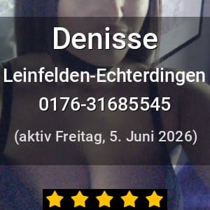 Escort Denisse in Leinfelden-Echterdingen
