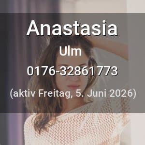 Escort Anastasia in Ulm