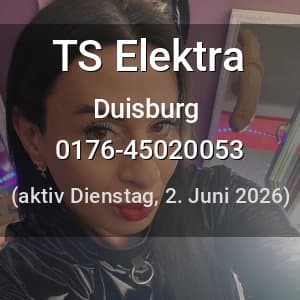 Escort TS Elektra in Duisburg
