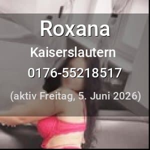 Escort Roxana in Kaiserslautern