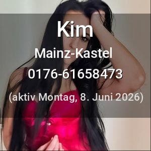 Escort Kim in Mainz-Kastel