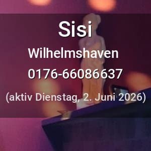 Escort Sisi in Wilhelmshaven