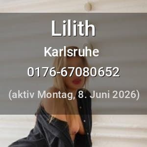 Escort Lilith in Karlsruhe