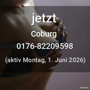 Escort jetzt in Coburg