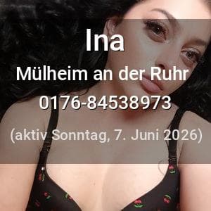 Escort Ina in Mülheim an der Ruhr