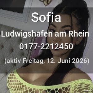 Escort Sofia in Ludwigshafen am Rhein