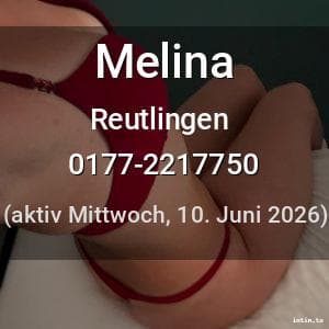Escort Melina in Reutlingen