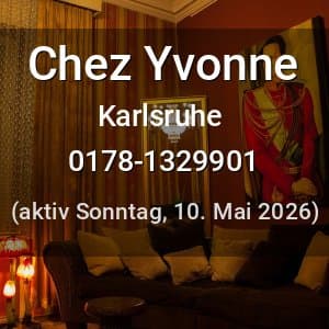Escort Chez Yvonne in Karlsruhe
