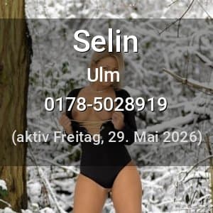 Escort Selin in Ulm