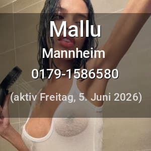 Escort Mallu in Mannheim