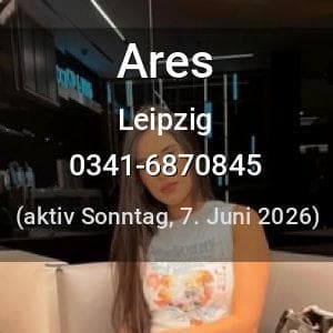 Escort Ares in Leipzig