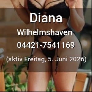 Escort Diana in Wilhelmshaven