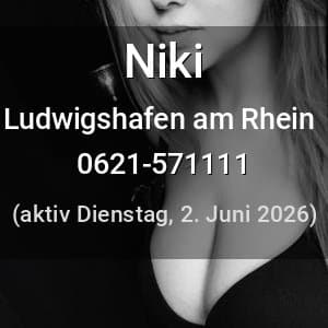 Escort Niki in Ludwigshafen am Rhein